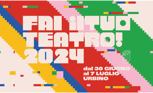 Bando FAI IL TUO TEATRO! | Percorso formativo per associazioni, collettivi e compagnie teatrali a cura di Urbino Teatro Urbano